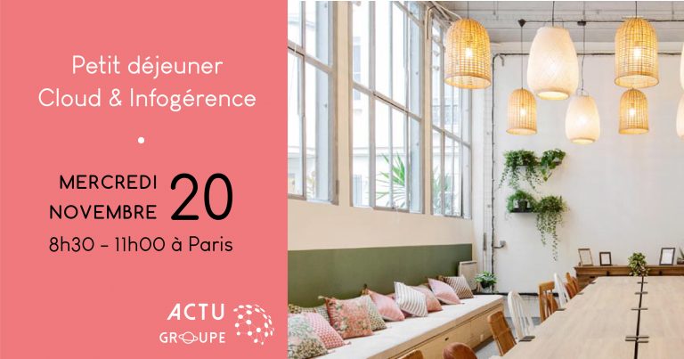 Lire la suite à propos de l’article Petit déjeuner Cloud & Infogérance | Mercredi 20 novembre à Paris