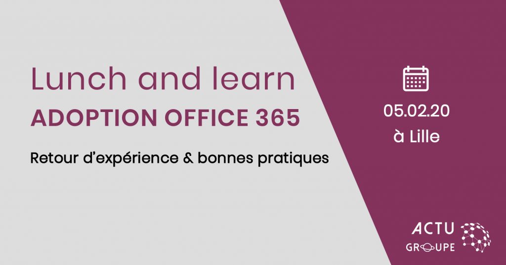 [Lunch and learn] Office 365 à Lille : retour d’expérience et bonnes pratiques